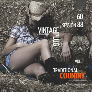 Vintage Plug 60: Session 88 - Traditional Country, Vol. 1