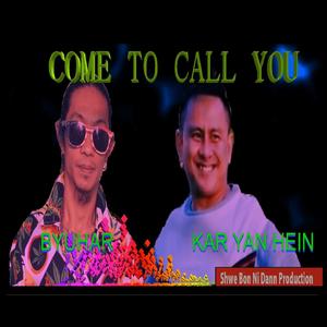 Come To Call You (feat. Kar Yan Hein) [Explicit]