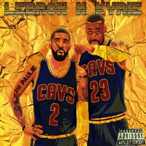 Lebron & kyrie (feat. JTA100K) [Explicit]