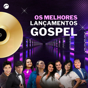 Os Melhores Lançamentos Gospel