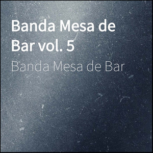 Banda Mesa de Bar, Vol. 5