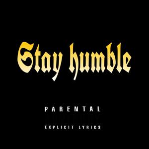 Stay Humble (Explicit)