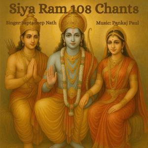 Siya Ram 108 Chants (feat. Saptadeep Nath)