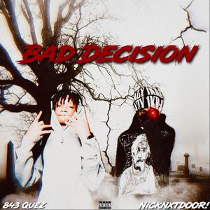 Bad Decision (feat. Nicknxtdoor!) [Explicit]