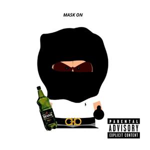 MASK ON (Explicit)