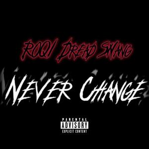 Never Change (Explicit)