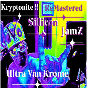 Kryptonite (Sillicon Jamz) [Remastered]