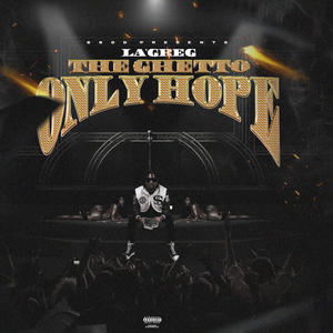 The Ghetto Only Hope (Explicit)