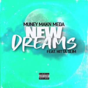 New Dreams (feat. Hitta Slim) [Explicit]