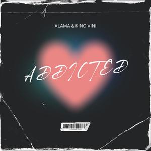 Addicted (feat. Alama)