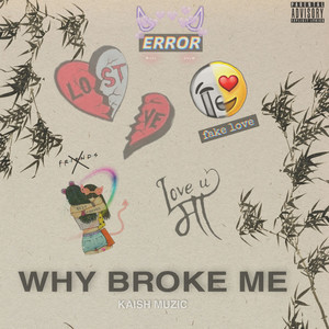 Why Broke Me (Explicit)