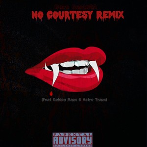 No Courtesy (feat. AstroTraps & Golden Raps) [Remix] [Explicit]
