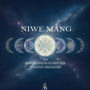 Niwe Mang (feat. Amirhossein Kianpour & Shayan Ebrahimi)