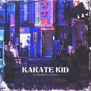 Karate Kid(feat. 407Renny)