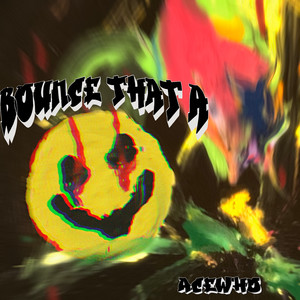 Bounce That A (Explicit)