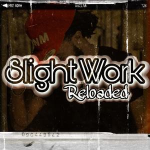 Slight Work (Reloaded) [Explicit]