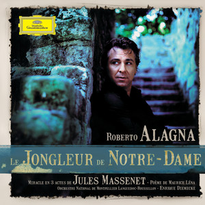 Le jongleur de Notre-Dame / Acte III - Massenet: Le jongleur de Notre-Dame / Acte III: Scène 3