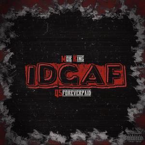 IDGAF (feat. Q5FOREVERPAID) [Explicit]