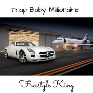 Trap Baby Millionaire (Explicit)