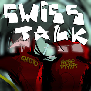 Swiss Talk (Explicit)