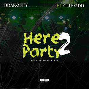 Here 2 Party (Explicit)