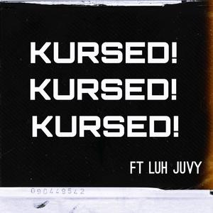 Kursed! (feat. Luh Juvy) (Explicit)