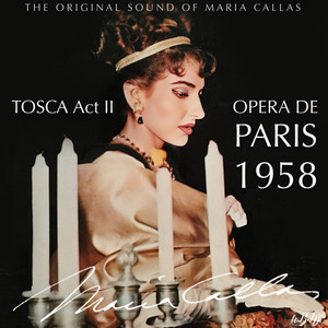 The 1958 Recital at the Paris Opera, Part 2 - Puccini: Tosca, Act II (The Original Sound of Maria Callas)