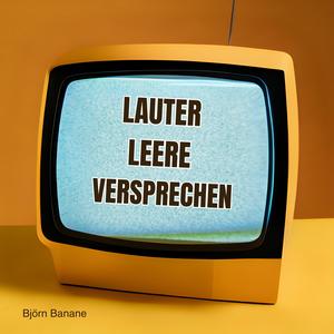 Lauter leere Versprechen