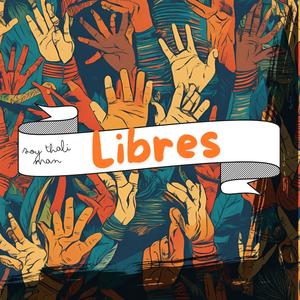 Libres (Explicit)