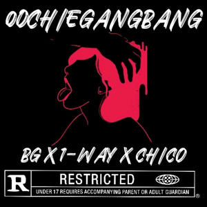 OOCHIEGANGBANG (feat. BOSS GOTTIE CRIM & CHICO) (Explicit)