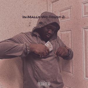 In Mally We Trust 2 (Explicit)