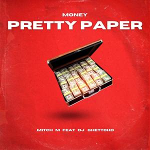 Money Pretty Paper (feat. DJ GHETTO HD)