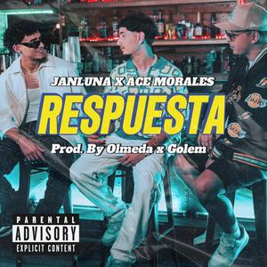 RESPUESTA (feat. ACE MORALES) [Explicit]