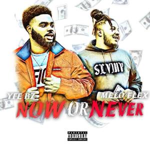 Now Or Never (Explicit)