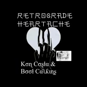 Retrograde Heartache (Explicit)