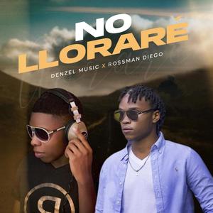 No Llorare (feat. Rossman Diego)