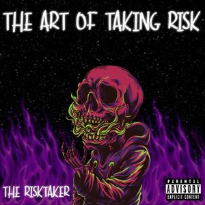 THE ART OF TAKING RISK (Explicit)