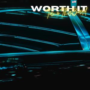 WORTH IT (Single) [Explicit]