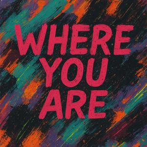 Where you are
