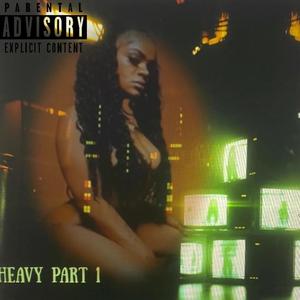 Heavy Part1 (Explicit)
