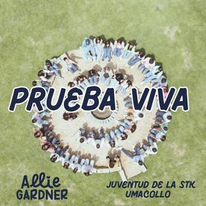 Prueba Viva (feat. Juventud de la Stk Umacollo, Daniela Mercado, Michelle Sheely & Janice Ulloa)