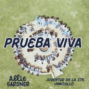 Prueba Viva (feat. Juventud de la Stk Umacollo, Daniela Mercado, Michelle Sheely & Janice Ulloa)