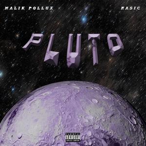 Pluto (feat. Nasic) (Explicit)