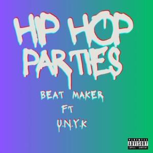 Hip Hop Parties (with U.N.Y.K SA) [Explicit]