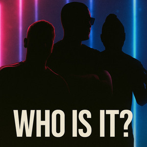 Who is it? (Explicit)