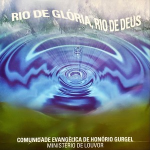 Rio de Glória, Rio de Deus