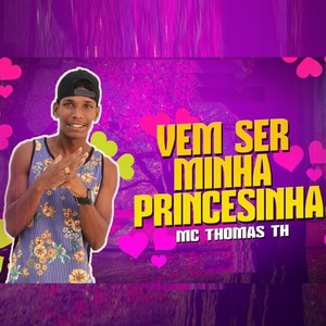 Vem Ser Minha Princesinha