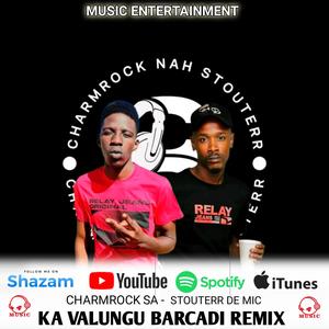 Ka Valungu Barcadi (Charmrock Nah Stouterr|Summer version)