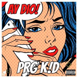 Ay Dio (Explicit)