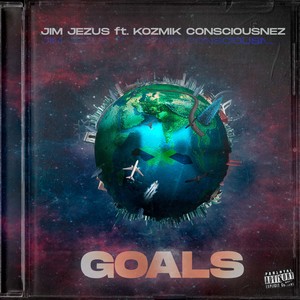 Goals (feat. Kozmik Consciousnez) [Explicit]